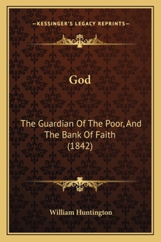 Paperback God: The Guardian Of The Poor, And The Bank Of Faith (1842) Book