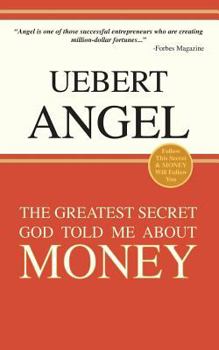 Paperback The Greatest Secret God Told Me about Money Book