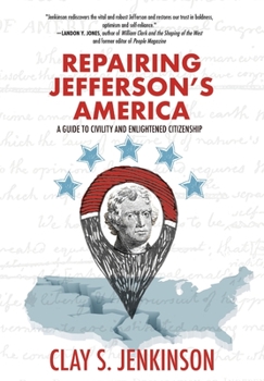 Hardcover Repairing Jefferson's America: A Guide to Civility and Enlightened Citizenship Book