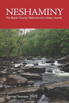 Paperback Neshaminy: The Bucks County Historical and Literary Journal: Spring/Summer 2022, Vol. 3, No. 2 Book