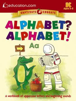 Paperback Alphabet? Alphabet!: A Workbook of Uppercase Letters and Beginning Sounds Book