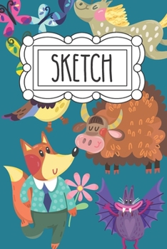 Sketch: 120 Page 6x9 Sketchbook for Art - Doodling and Drawing Notebook for Little Girls - Teens and Tween Girls Gift for Little Girl