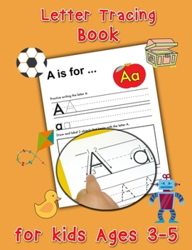 Paperback Letter Tracing Book for Kids Ages 3-5: Preschool Handwriting Workbook, Handwriting Practice Book for Kids, Color and Trace the Letters of the Alphabet Book