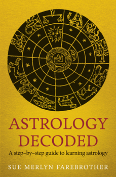 Paperback Astrology Decoded: A Step-By-Step Guide to Using Astrology Book