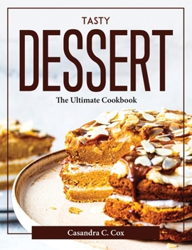 Paperback Tasty Dessert: The Ultimate Cookbook Book