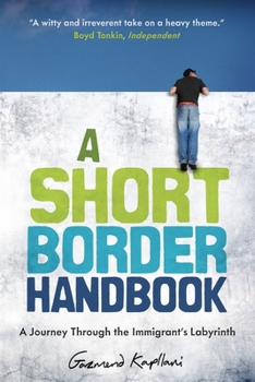 Paperback A Short Border Handbook: A Journey Through the Immigrant's Labyrinth Book
