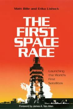 The First Space Race: Launching the World's First Satellites - Book  of the Centennial of Flight Series
