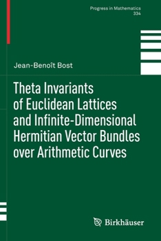 Paperback Theta Invariants of Euclidean Lattices and Infinite-Dimensional Hermitian Vector Bundles Over Arithmetic Curves Book