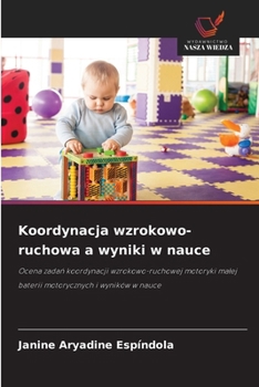 Koordynacja wzrokowo-ruchowa a wyniki w nauce