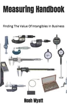 Paperback Measuring Handbook: Finding The Value Of Intangibles In Business Book