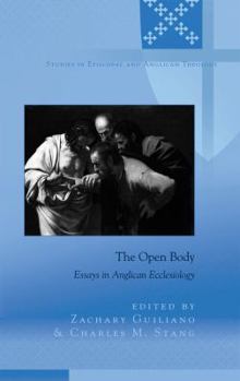 Hardcover The Open Body: Essays in Anglican Ecclesiology Book