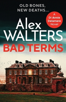 Bad Terms: A page-turning British detective crime thriller: 3 (Detective Annie Delamere) - Book #3 of the Detective Annie Delamere
