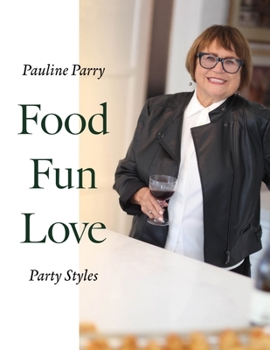 Hardcover Food, Fun, Love: Party Styles Book