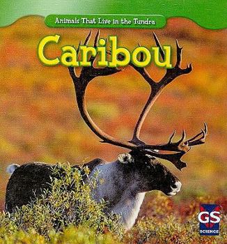 Caribou - Book  of the Animals That Live in the Tundra