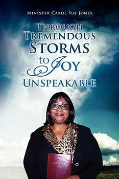 Paperback Through Tremendous Storms to Joy Unspeakable Book