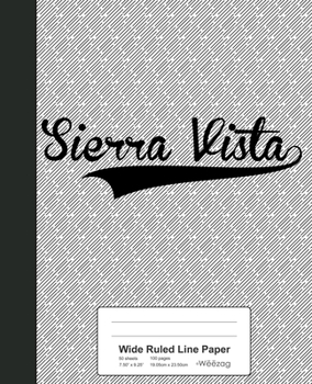 Paperback Wide Ruled Line Paper: SIERRA VISTA Notebook Book