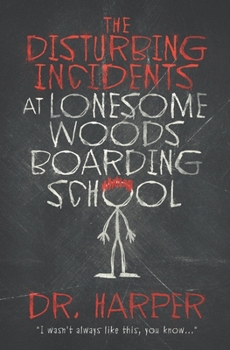 Paperback The Disturbing Incidents at Lonesome Woods Boarding School Book