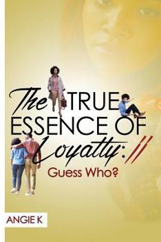 Paperback The True Essence Of Loyalty II: Guess Who Book