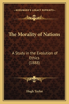 Paperback The Morality of Nations: A Study in the Evolution of Ethics (1888) Book