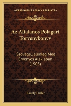 Az Altalanos Polagari Torvenykonyv: Szovege, Jelenleg Meg Ervenyes Alakjaban (1905)