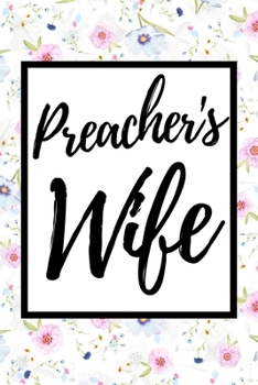 Paperback Preacher's Wife: Cute Notebook/Journal (6" X 9") Appreciation Gift For Pastors Wife Book