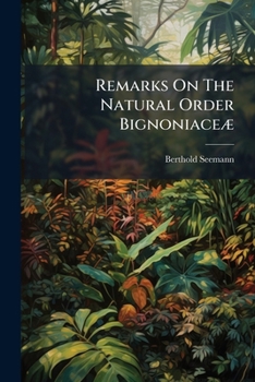 Paperback Remarks On The Natural Order BignoniaceÃ] Book