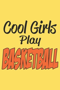 Paperback Cool Girls Play Basketball: 6x9 inch - lined - ruled paper - notebook - notes Book
