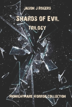 Paperback Shards of Evil: Trilogy (A dark and disturbing psychological horror) Book