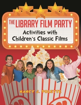 Paperback The Library Film Party: Activities with Children's Classic Films Book