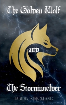 Paperback The Golden Wolf and the Stormwielder Book