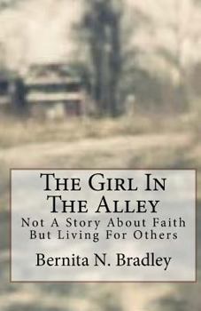 Paperback The Girl in the Alley: Not a Story of Faith But about the Others Book