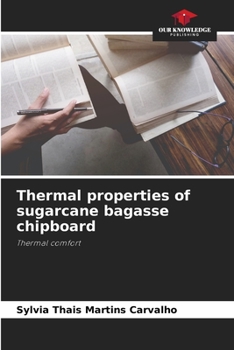 Paperback Thermal properties of sugarcane bagasse chipboard Book