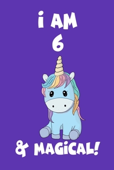 Unicorn Journal I am 6 & Magical!: Lined Journal, 120 Pages, 6 x 9, Soft Cover, Matte Finish