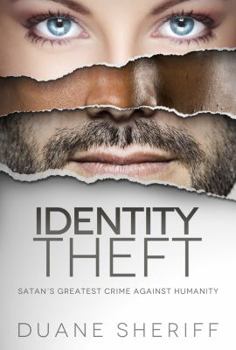 Paperback Identity Theft: Satan's Greatest Crime Against Humanity Book