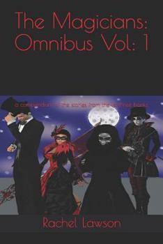Paperback The Magicians: Omnibus Vol: 1: A Compendium of the Stories from the 1st Three Books Book