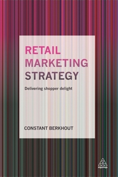 Paperback Retail Marketing Strategy: Delivering Shopper Delight Book