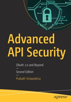 Paperback Advanced API Security: Oauth 2.0 and Beyond Book