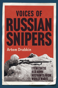 Hardcover Voices of Russian Snipers: Eyewitness Red Army Accounts from World War II Book
