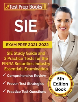 Paperback SIE Exam Prep 2021-2022: SIE Study Guide and 3 Practice Tests for the FINRA Securities Industry Essentials Examination [5th Edition Book] Book