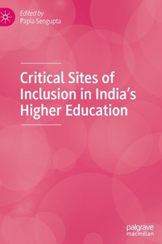 Hardcover Critical Sites of Inclusion in India's Higher Education Book