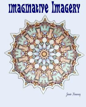 Imaginative Imagery: Set Your Imagination Free