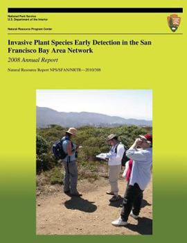 Paperback Invasive Plant Species Early Detection in the San Francisco Bay Area Network: 2008 Annual Report Book