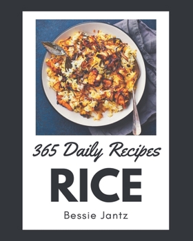 Paperback 365 Daily Rice Recipes: Happiness is When You Have a Rice Cookbook! Book