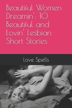 Paperback Beautiful Women Dreamin': 10 Beautiful and Lovin' Lesbian Short Stories Book