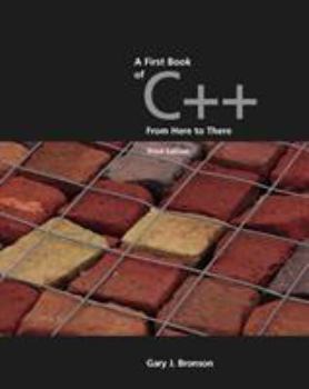 Paperback A First Book of C++, from Here to There Book
