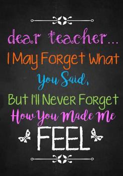 Paperback Teacher Appreciation Gift: Dear Teacher Notebook or Journal with Quote: Inspirational End of Year or Thank You Gift For Teachers Book