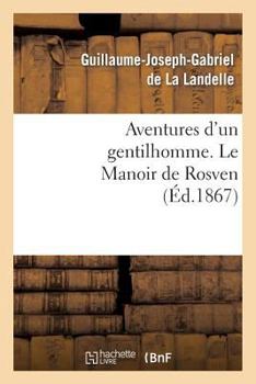 Paperback Aventures d'Un Gentilhomme. Le Manoir de Rosven [French] Book