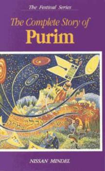 Paperback The Complete Story of Purim: Compiled from the Book of Esther, Targum, Talmud and Midrash Book