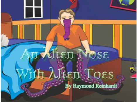 Paperback An Alien Nose With Alien Toes Book