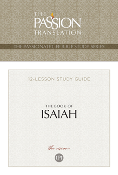 TPT: Isaiah Bible Study: The Passionate Life
